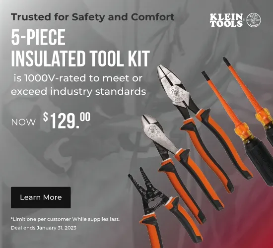 Klein tools five piece insulated toolkit is 1000V- rated to meet or exceed industry standards now $129. Limit one per customer. While supplies lasts. Deal ends January 31st, 2023