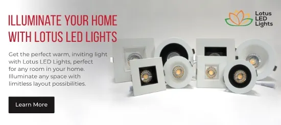 Illuminate your home with Lotus LES lights. Learn More