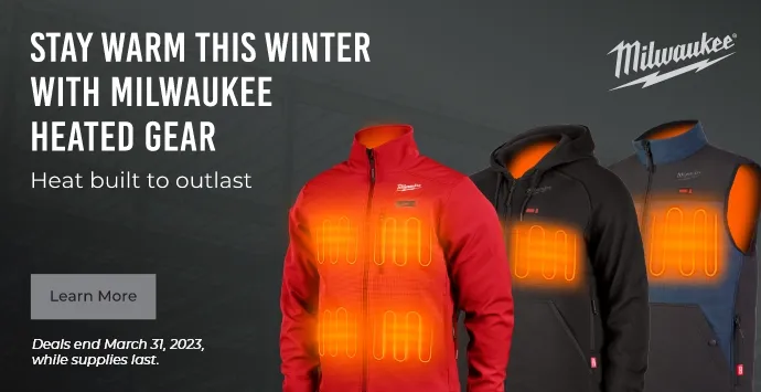 For the third time Milwaukee tools. Stay warm this winter with Milwaukee heated gear. Heat built to outlast. Deal ends March 31st, 2023, while supplies last.