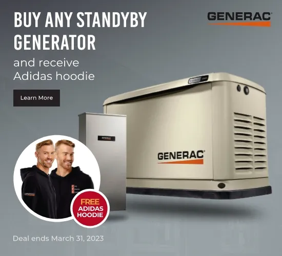 Generac. By any standby generator and receive Adidas hoodie. Deal ends March 31st, 2023